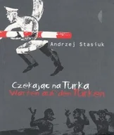 Dramaty - Czarne Czekając na Turka - Andrzej Stasiuk - miniaturka - grafika 1