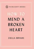 Pozostałe książki - FAIRLIGHT BOOKS How to Mend a Broken Heart - miniaturka - grafika 1
