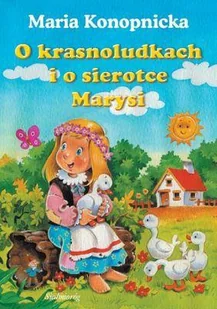 Konopnicka Maria O krasnoludkach i o sierotce Marysi - Lektury szkoła podstawowa - miniaturka - grafika 2