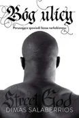 Biografie i autobiografie - Bóg Ulicy Poruszająca Spowiedź Bossa Narkobiznesu Dimas Salaberrios - miniaturka - grafika 1