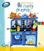 Baśnie, bajki, legendy - Od rzeczy do rzeczy - Wanda Chotomska - miniaturka - grafika 1