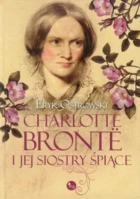 Charlotte Bronte i jej siostry śpiące - Eryk Ostrowski - Klasyka Charlotte Bronte i jej siostry śpiące - Eryk Ostrowski - Klasyka - miniaturka - grafika 1