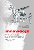 Kulturoznawstwo i antropologia - WAM Joanna Kołat, Agata Świerczek, Sylwia Wyszogrodzka Innowacje w kulturze na przestrzeni wieków - miniaturka - grafika 1