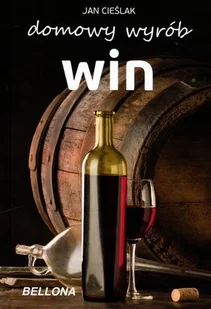 Bellona Jan Cieślak Domowy wyrób win - Napoje - miniaturka - grafika 2