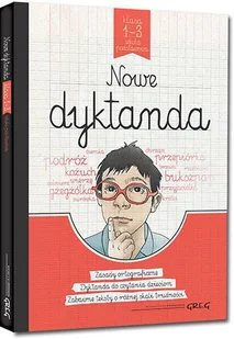 Greg Nowe dyktanda klasa 1-3 szkoła podstawowa - Małgorzata Białek, Krystyna Cygal, Anna Kremiec, Beata Kuczera, Lucyna Szary, Elzbieta Szymonek, Wło, Anna - Materiały pomocnicze dla nauczycieli - miniaturka - grafika 2