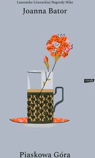 ZNAK Piaskowa góra - Joanna Bator - Proza - miniaturka - grafika 2