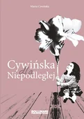 Felietony i reportaże - Bollinari Publishing House Cywińska dla Niepodległej Marta Cywińska - miniaturka - grafika 1