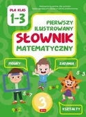 Książki edukacyjne - Pierwszy Ilustrowany Słownik Matematyczny Klasa 1-3 Halina Juraszczyk - miniaturka - grafika 1