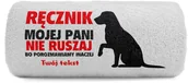 Ręczniki - pat15.net Mały Ręcznik mojej Pani - nie ruszaj z psem 100x50 895 - miniaturka - grafika 1