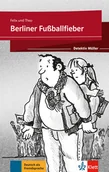 Książki do nauki języka niemieckiego - LektorKlett Felix und Theo. Berliner Fußballfieber. Lektura A2-B1 praca zbiorowa - miniaturka - grafika 1