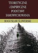 Podręczniki dla szkół wyższych - Teoretyczne i empiryczne podstawy samowychowania - Bogusław Śliwerski - miniaturka - grafika 1