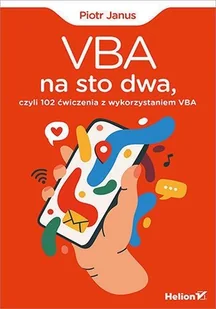 VBA na sto dwa, czyli 102 ćwiczenia z wykorzystaniem VBA - Książki o programowaniu - miniaturka - grafika 2
