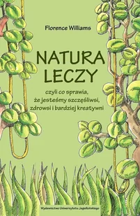 Natura leczy, czyli co sprawia, że jesteśmy szczęśliwsi, zdrowsi i bardziej kreatywni - Rozwój osobisty - miniaturka - grafika 2