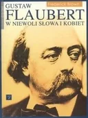 Wywiady, wspomnienia - Twój styl Gustaw Flaubert W niewoli słowa i kobiet Frederick Brown TW0003681 - miniaturka - grafika 1