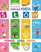 Powieści i opowiadania - Olesiejuk Sp. z o.o. Moja pierwsza wielka księga słów praca zbiorowa - miniaturka - grafika 1