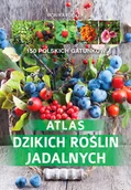 Albumy - przyroda - SBM Atlas dzikich roślin jadalnych - MONIKA FIJOŁEK - miniaturka - grafika 1