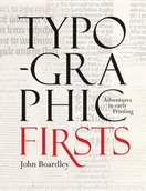 Obcojęzyczne książki o kulturze i sztuce - John Boardley Typographic Firsts - miniaturka - grafika 1