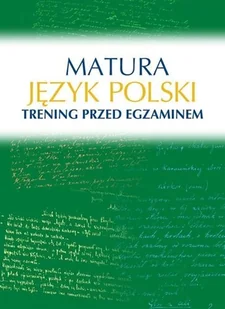 Sbm MATURA JĘZYK POLSKI TRENING PRZED EGZAMINEM Małgorzata Kosińska-pułka Książki z rabatem 70% zabawki z rabatem 50% - Pomoce naukowe - miniaturka - grafika 2