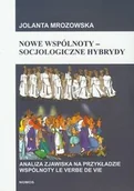 Filozofia i socjologia - Nowe wspólnoty socjologiczne hybrydy - Mrozowska Jolanta - miniaturka - grafika 1