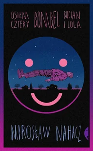 Osiem cztery. Bombel. Bocian i Lola - Felietony i reportaże - miniaturka - grafika 2