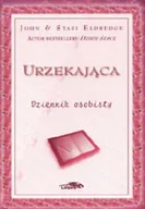 Biografie i autobiografie - Urzekająca Dziennik osobisty John i Stasi Eldredge - miniaturka - grafika 1