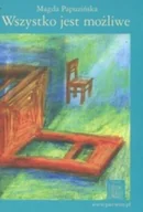 Poezja - Pierwsze Wszystko jest możliwe - Magda Papuzińska - miniaturka - grafika 1