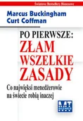 Ekonomia - MT Biznes Po pierwsze: Złam wszelkie zasady - Marcus Buckingham, Coffman Curt - miniaturka - grafika 1
