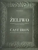 Rolnictwo i przemysł - Żeliwo Odlewnictwo artystyczne w dawnych Gliwicach (1796-1945) - dostępny od ręki, natychmiastowa wysyłka - miniaturka - grafika 1