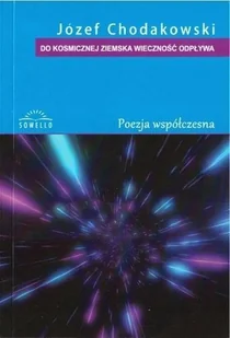 Do kosmicznej ziemska wieczność odpływa - Poezja - miniaturka - grafika 2
