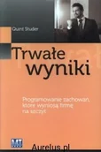 Biznes - Mt Biznes TRWAŁE WYNIKI. PROGRAMOWANIE ZACHOWAŃ, KTÓRE WYNIOSĄ FIRMĘ NA SZCZYT Quint Studer 978-83-62195-70-1 - miniaturka - grafika 1