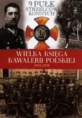 Historia świata - Edipresse Polska Wielka Księga Kawalerii Polskiej 1918-1939 Tom 39 9 Pułk Strzelców Konnych - Edipresse Polska - miniaturka - grafika 1