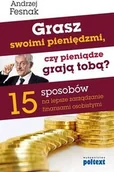 Poradniki psychologiczne - Poltext Grasz swoimi pieniędzmi, czy pieniądze grają tobą$1708 - Andrzej Fesnak - miniaturka - grafika 1