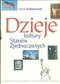Książki o kulturze i sztuce - Gołębiowski Marek Dzieje kultury Stanów Zjednoczonych - mamy na stanie, wyślemy natychmiast - miniaturka - grafika 1