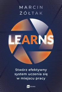 LEarNS. Stwórz efektywny system uczenia się w miejscu pracy - Rozwój osobisty - miniaturka - grafika 2