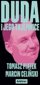 Publicystyka - Duda I Jego Tajemnice Tomasz Piątek,marcin Celiński - miniaturka - grafika 1