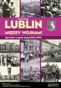 Księży Młyn Lublin między wojnami Opowieść o życiu miasta - Marta Denys - Albumy krajoznawcze Księży Młyn Lublin między wojnami Opowieść o życiu miasta - Marta Denys - Albumy krajoznawcze - miniaturka - grafika 1