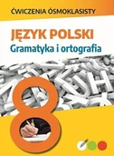 Podręczniki dla szkół podstawowych - Język Polski Gramatyka I Ortografia Ćwiczenia Ósmoklasisty Lucyna Kasjanowicz - miniaturka - grafika 1