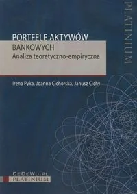 Portfele aktywów bankowych. Analiza teoretyczno-empiryczna - Finanse, księgowość, bankowość - miniaturka - grafika 2