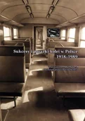 Kolejki i akcesoria - Sukcesy i porażki kolei w Polsce: 1918-1989  9788363959104 - miniaturka - grafika 1