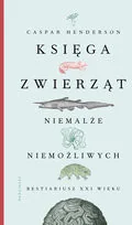 Księga zwierząt niemalże niemożliwych - Nauki przyrodnicze - miniaturka - grafika 2