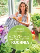 Diety, zdrowe żywienie - Ekonomiczna ekologiczna kuchnia Monika Mrozowska - miniaturka - grafika 1