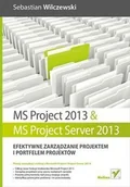 Zarządzanie - Helion MS Project 2013 i MS Project Server 2013 Efektywne zarządzanie projektem i portfelem projektów - Sebastian Wilczewski - miniaturka - grafika 1