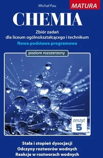 Chemia Zbiór zadań Zeszyt 5 Matura poziom rozszerzony Fau Michał - Chemia - miniaturka - grafika 2