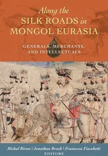 UNIV OF CALIFORNIA PR Along the Silk Roads in Mongol Eurasia: Generals, Merchants, and Intellectuals - Pozostałe książki UNIV OF CALIFORNIA PR Along the Silk Roads in Mongol Eurasia: Generals, Merchants, and Intellectuals - Pozostałe książki - miniaturka - grafika 1