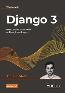 Django 3. Praktyczne tworzenie aplikacji sieciowych - Książki o programowaniu - miniaturka - grafika 2