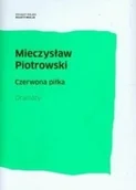 Dramaty - Mieczysław Piotrowski Czerwona piłka Dramaty 8245 - miniaturka - grafika 1