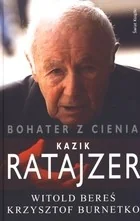 Bohater z cienia Kazik Ratajzer - Biografie i autobiografie Bohater z cienia Kazik Ratajzer - Biografie i autobiografie - miniaturka - grafika 1