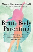 Pozostałe książki - Sheldon Press Brain-Body Parenting: How to Stop Managing Behaviour and Start Raising Joyful, Resilient Kids - miniaturka - grafika 1