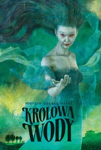 Marcin Szczygielski Królowa wody - Książki edukacyjne - miniaturka - grafika 2