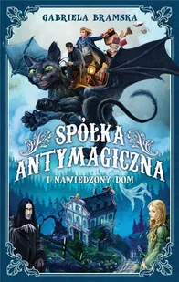 Spółka Antymagiczna i nawiedzony dom - Literatura popularno naukowa dla młodzieży - miniaturka - grafika 2